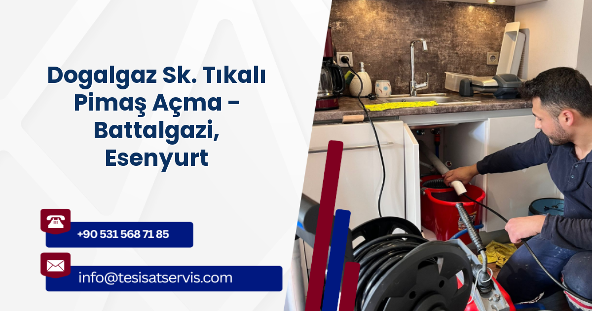 Dogalgaz Sk. Tıkalı Pimaş Açma - Battalgazi, Esenyurt