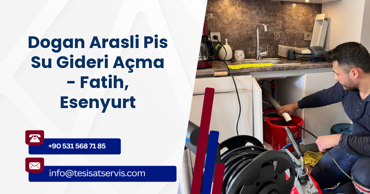 Dogan Arasli Pis Su Gideri Açma - Fatih, Esenyurt
