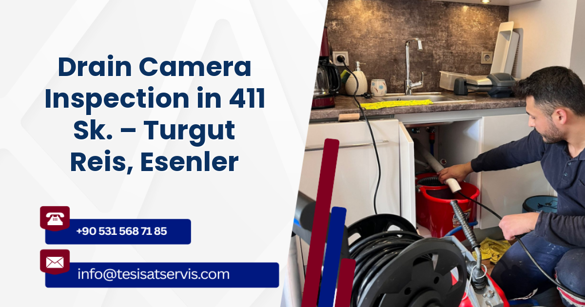 Drain Camera Inspection in 411 Sk. – Turgut Reis, Esenler