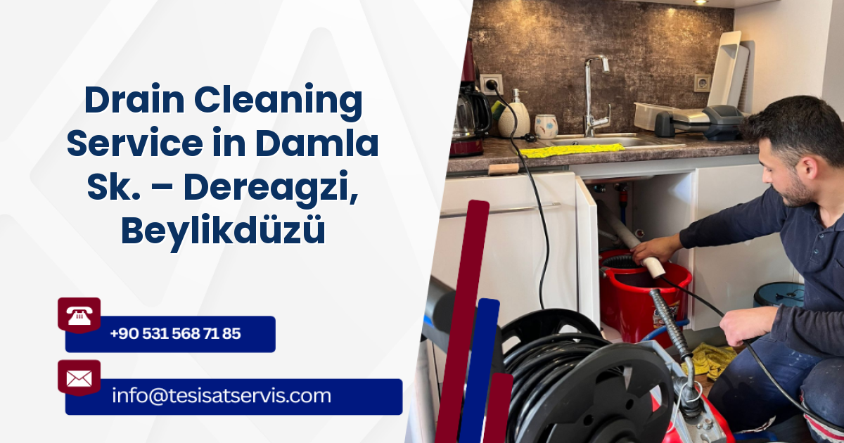 Drain Cleaning Service in Damla Sk. – Dereagzi, Beylikdüzü