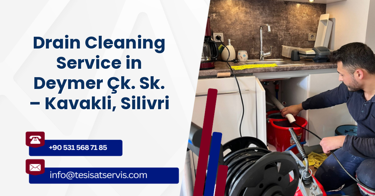 Drain Cleaning Service in Deymer Çk. Sk. – Kavakli, Silivri