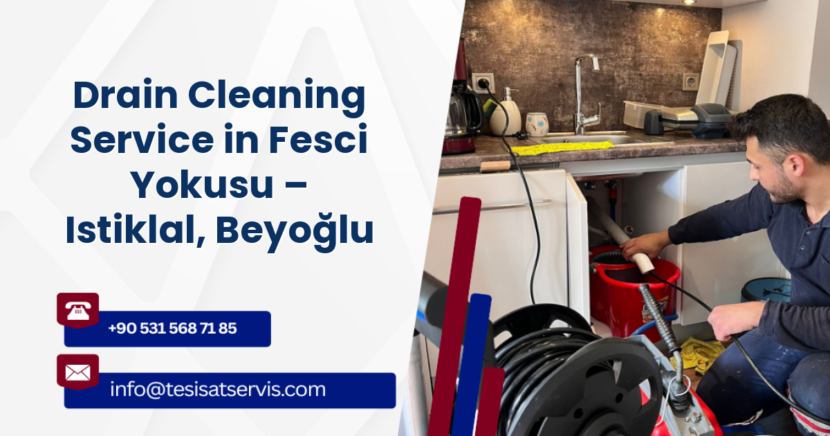 Drain Cleaning Service in Fesci Yokusu – Istiklal, Beyoğlu