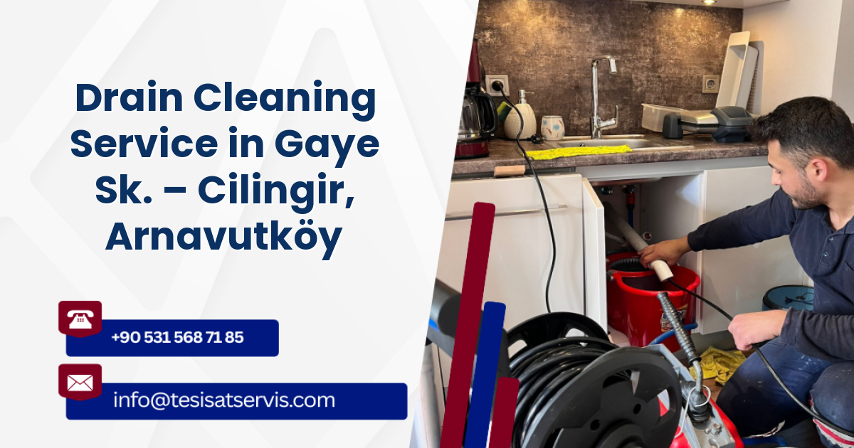Drain Cleaning Service in Gaye Sk. – Cilingir, Arnavutköy