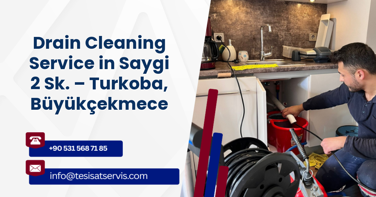 Drain Cleaning Service in Saygi 2 Sk. – Turkoba, Büyükçekmece