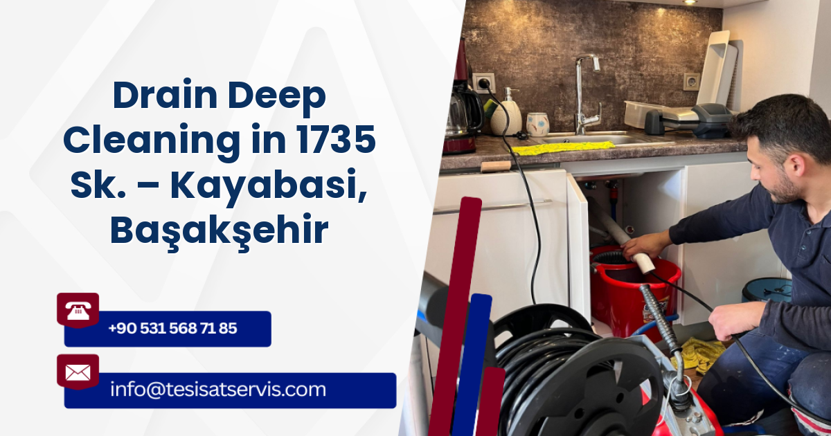 Drain Deep Cleaning in 1735 Sk. – Kayabasi, Başakşehir