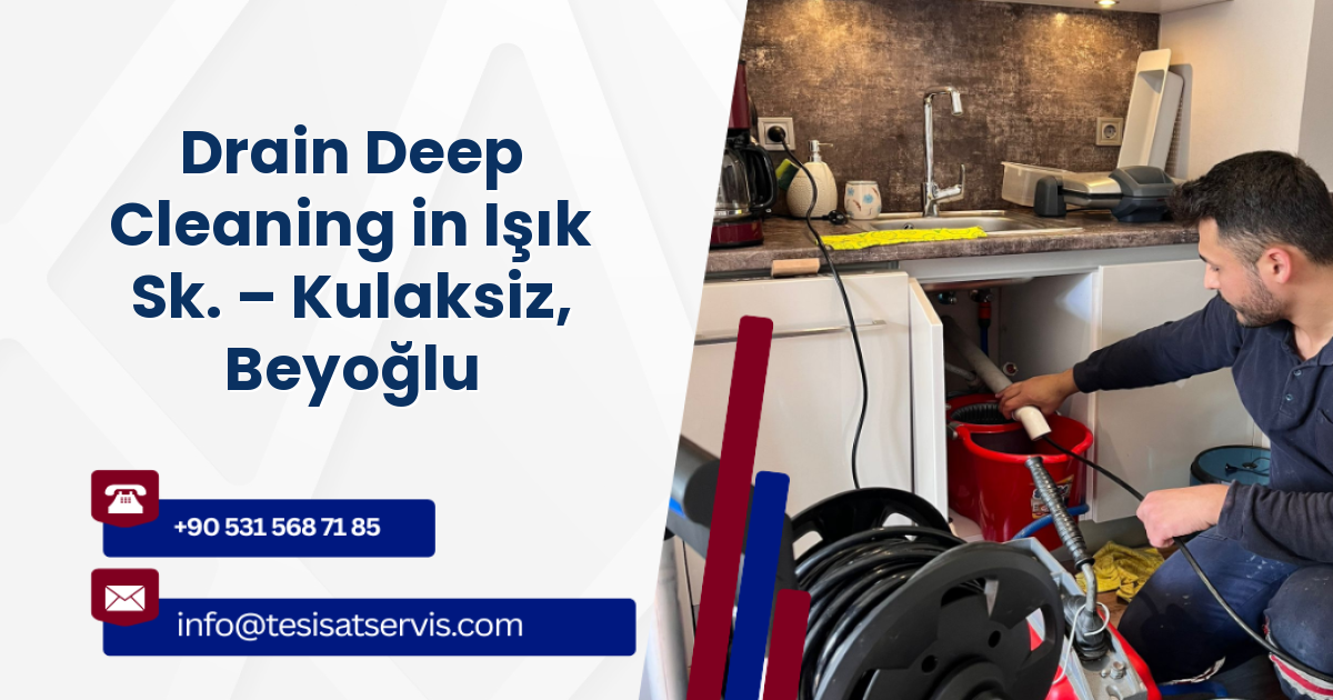 Drain Deep Cleaning in Işık Sk. – Kulaksiz, Beyoğlu