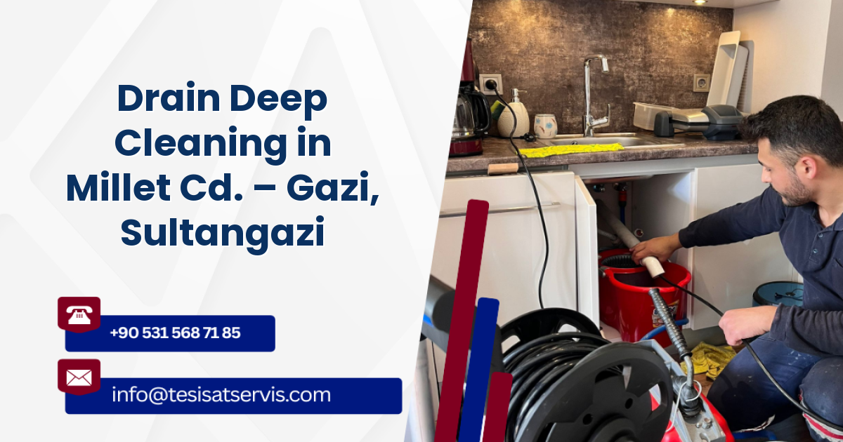 Drain Deep Cleaning in Millet Cd. – Gazi, Sultangazi