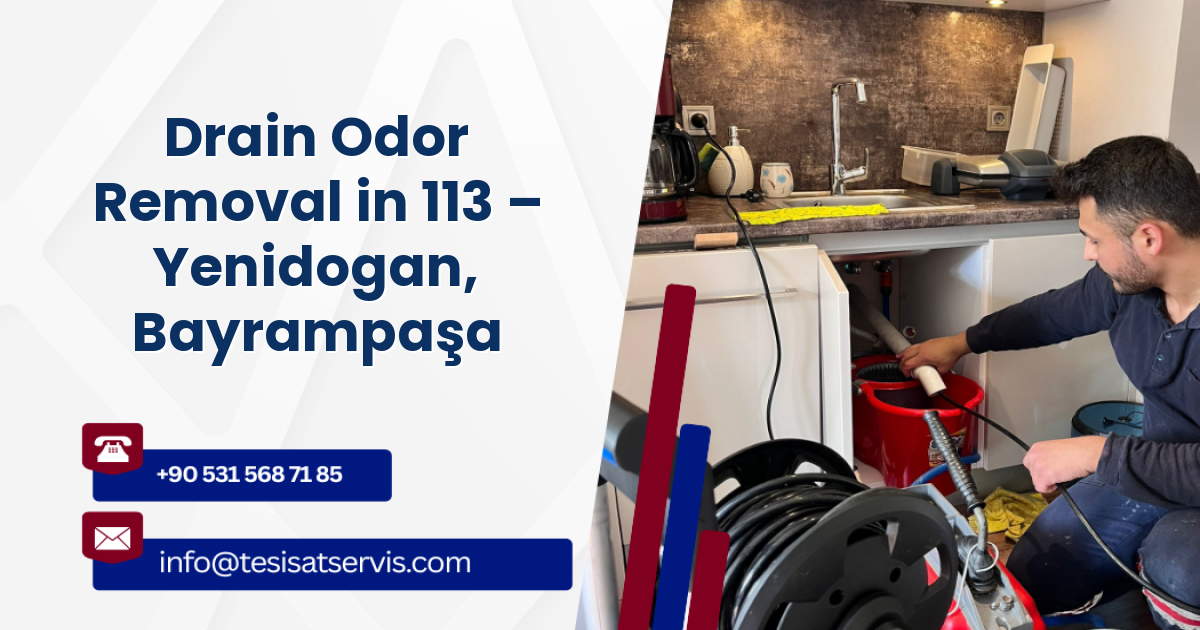 Drain Odor Removal in 113 – Yenidogan, Bayrampaşa