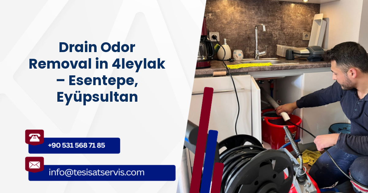 Drain Odor Removal in 4leylak – Esentepe, Eyüpsultan