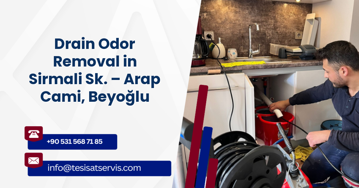 Drain Odor Removal in Sirmali Sk. – Arap Cami, Beyoğlu