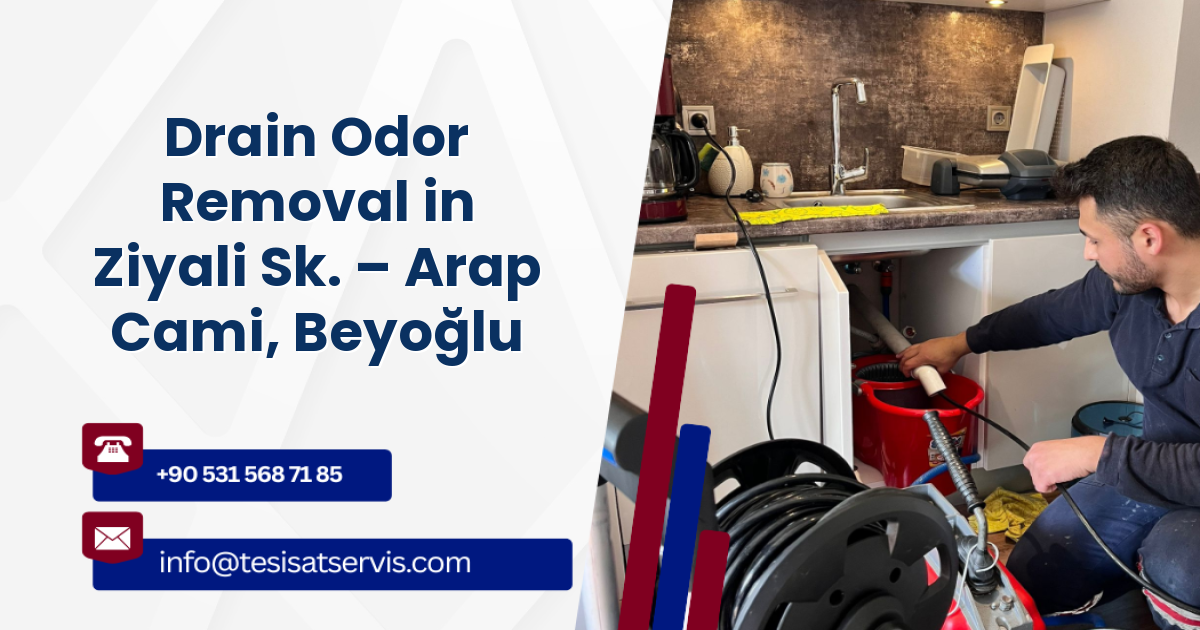 Drain Odor Removal in Ziyali Sk. – Arap Cami, Beyoğlu