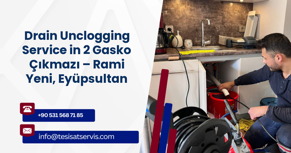 Drain Unclogging Service in 2 Gasko Çıkmazı – Rami Yeni, Eyüpsultan