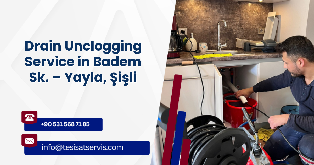 Drain Unclogging Service in Badem Sk. – Yayla, Şişli
