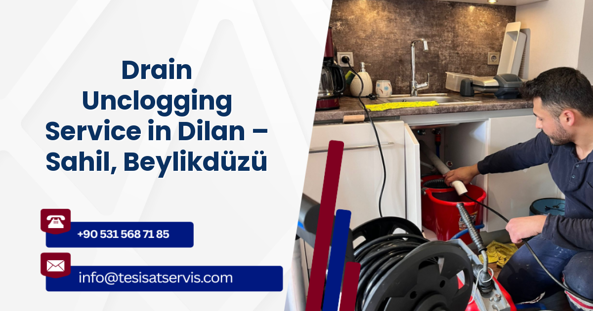 Drain Unclogging Service in Dilan – Sahil, Beylikdüzü