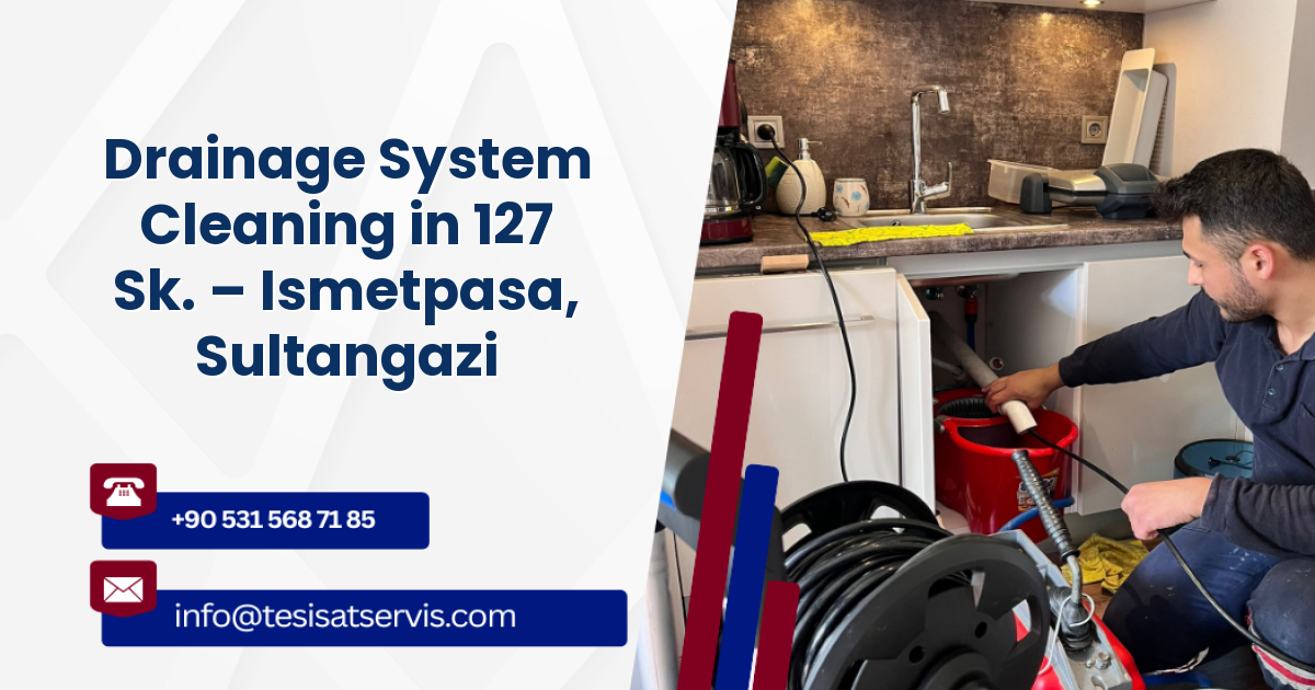 Drainage System Cleaning in 127 Sk. – Ismetpasa, Sultangazi
