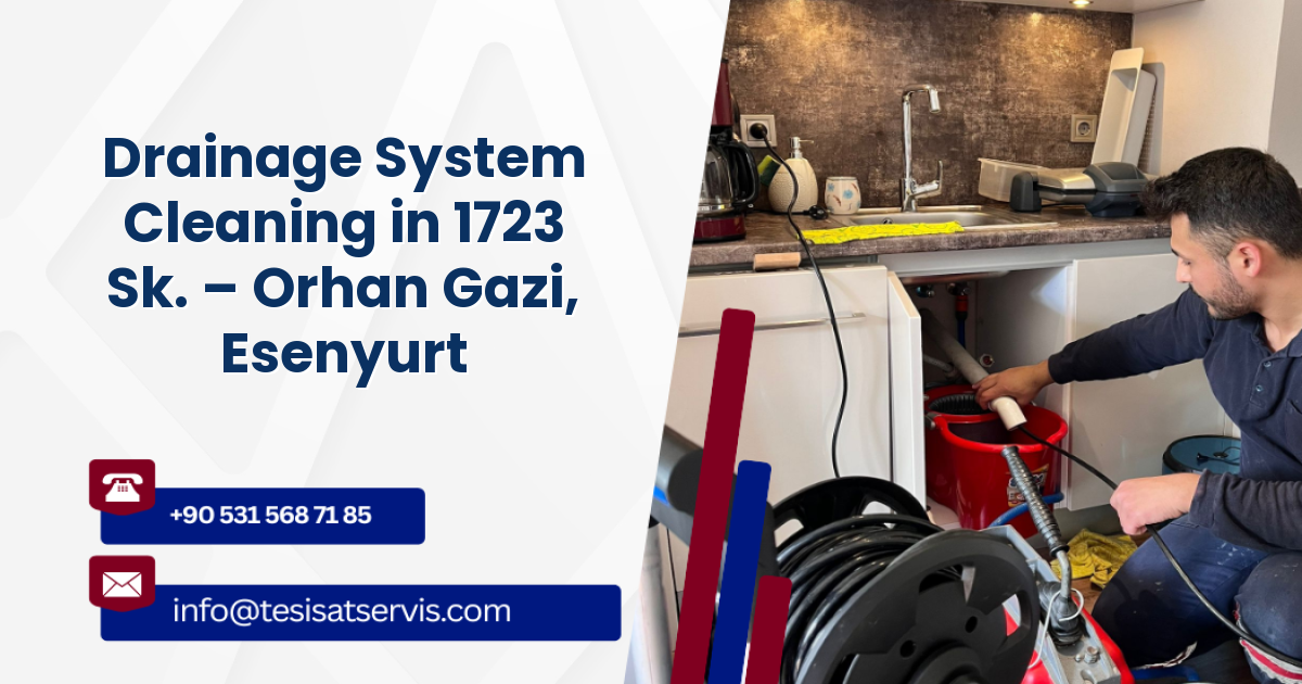 Drainage System Cleaning in 1723 Sk. – Orhan Gazi, Esenyurt