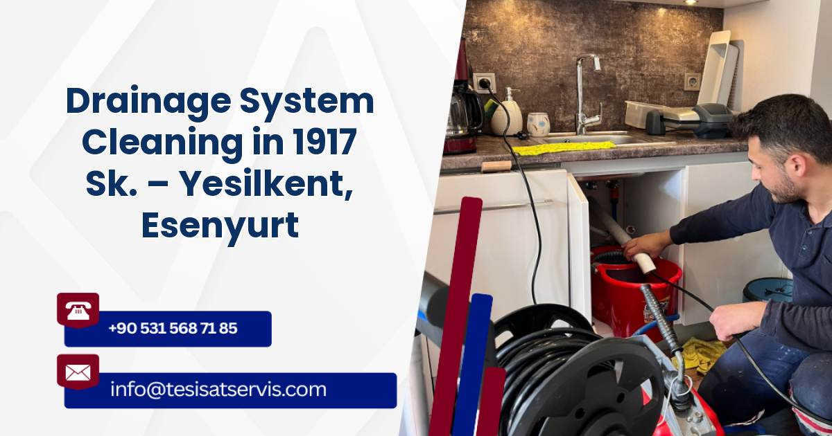 Drainage System Cleaning in 1917 Sk. – Yesilkent, Esenyurt
