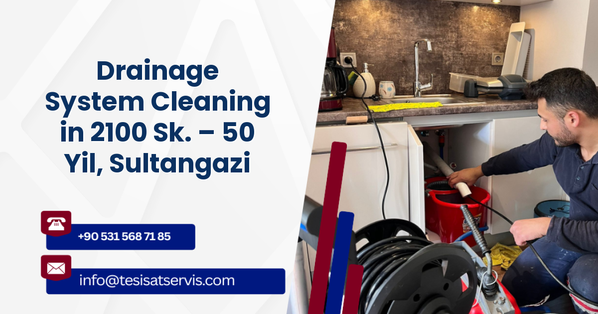 Drainage System Cleaning in 2100 Sk. – 50 Yil, Sultangazi