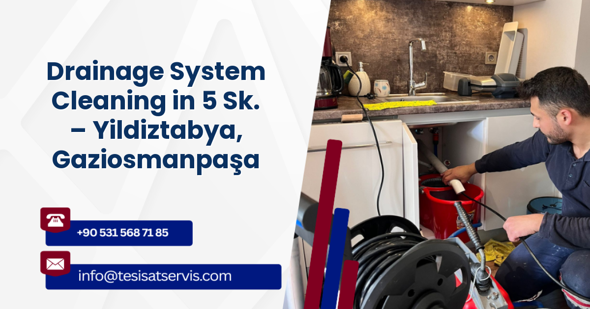Drainage System Cleaning in 5 Sk. – Yildiztabya, Gaziosmanpaşa