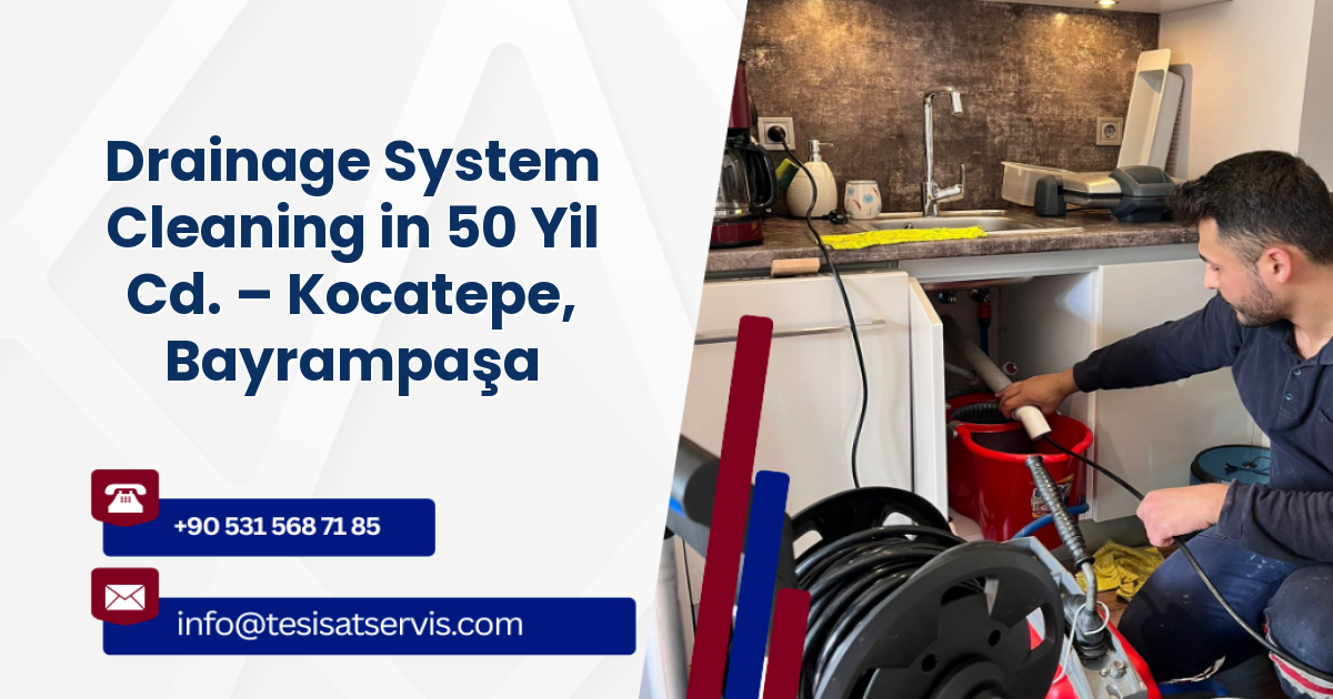 Drainage System Cleaning in 50 Yil Cd. – Kocatepe, Bayrampaşa