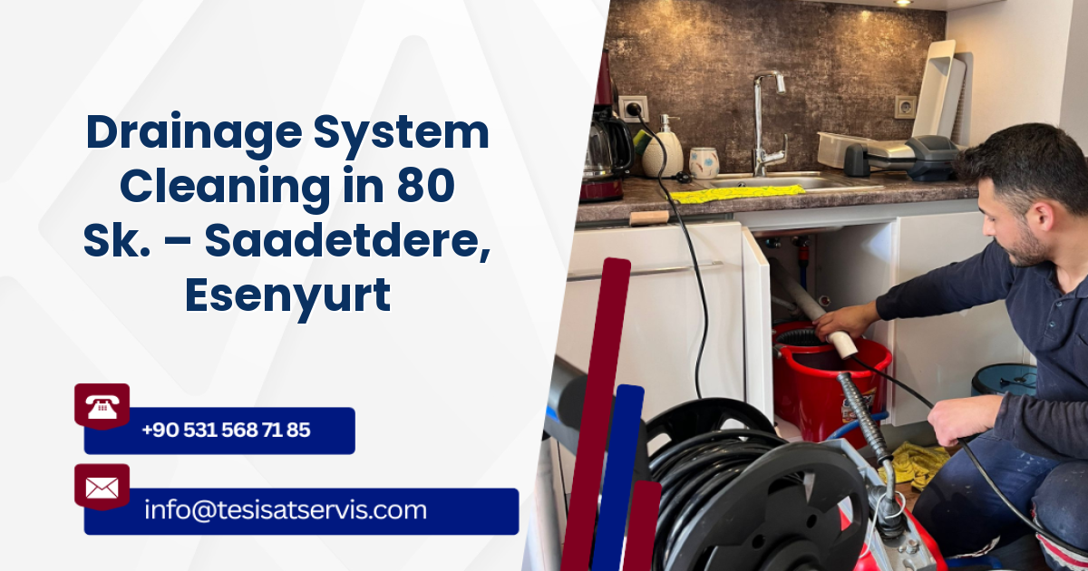 Drainage System Cleaning in 80 Sk. – Saadetdere, Esenyurt