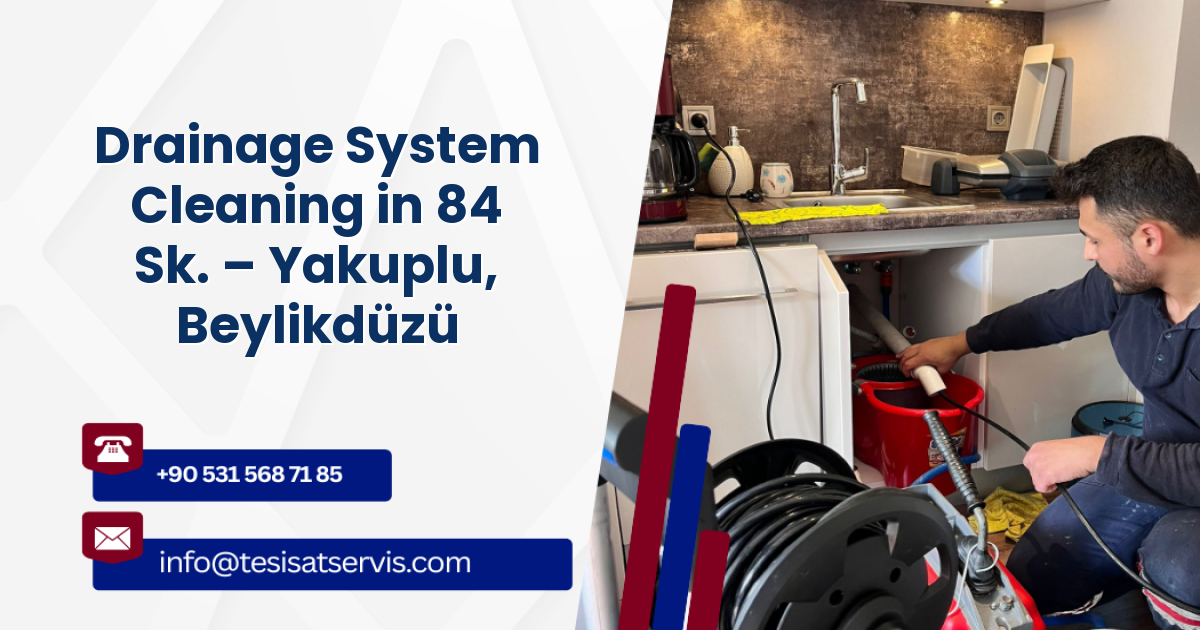 Drainage System Cleaning in 84 Sk. – Yakuplu, Beylikdüzü