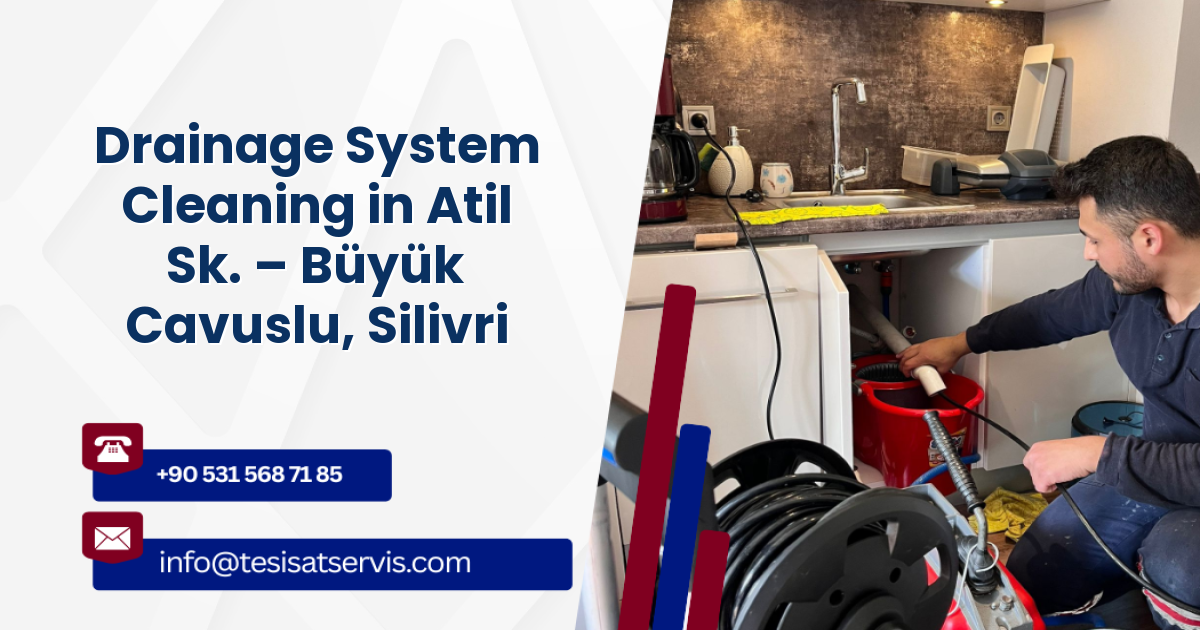 Drainage System Cleaning in Atil Sk. – Büyük Cavuslu, Silivri