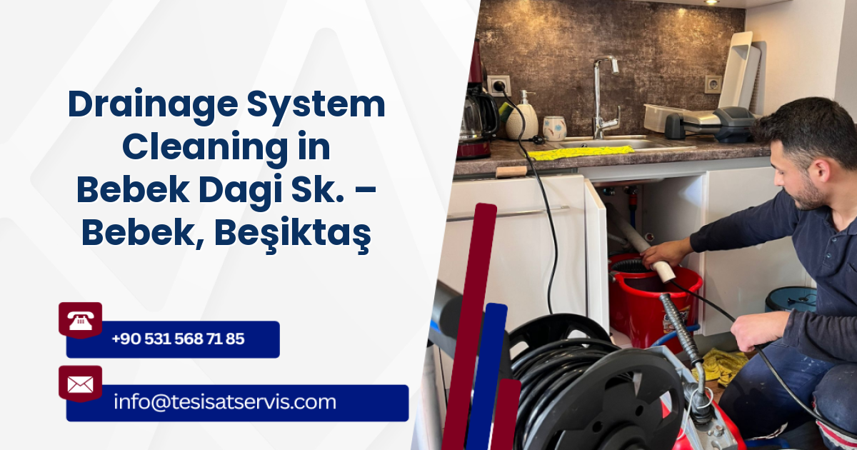 Drainage System Cleaning in Bebek Dagi Sk. – Bebek, Beşiktaş