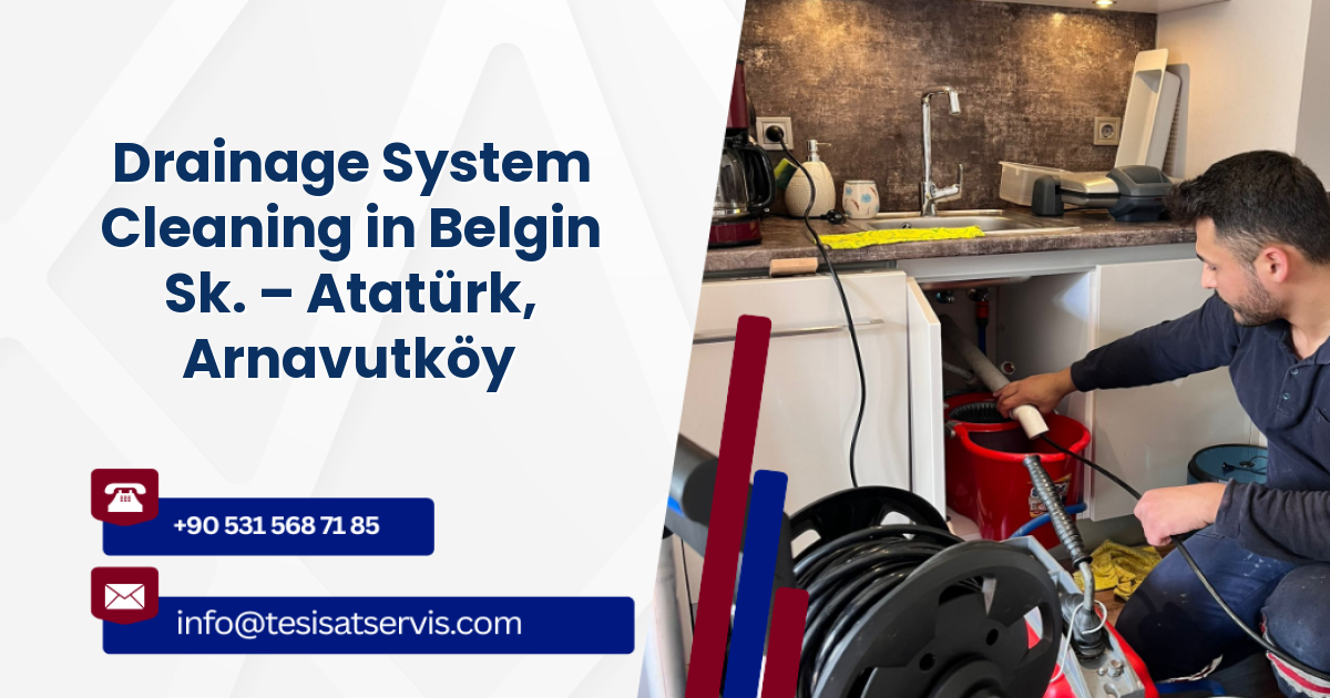 Drainage System Cleaning in Belgin Sk. – Atatürk, Arnavutköy