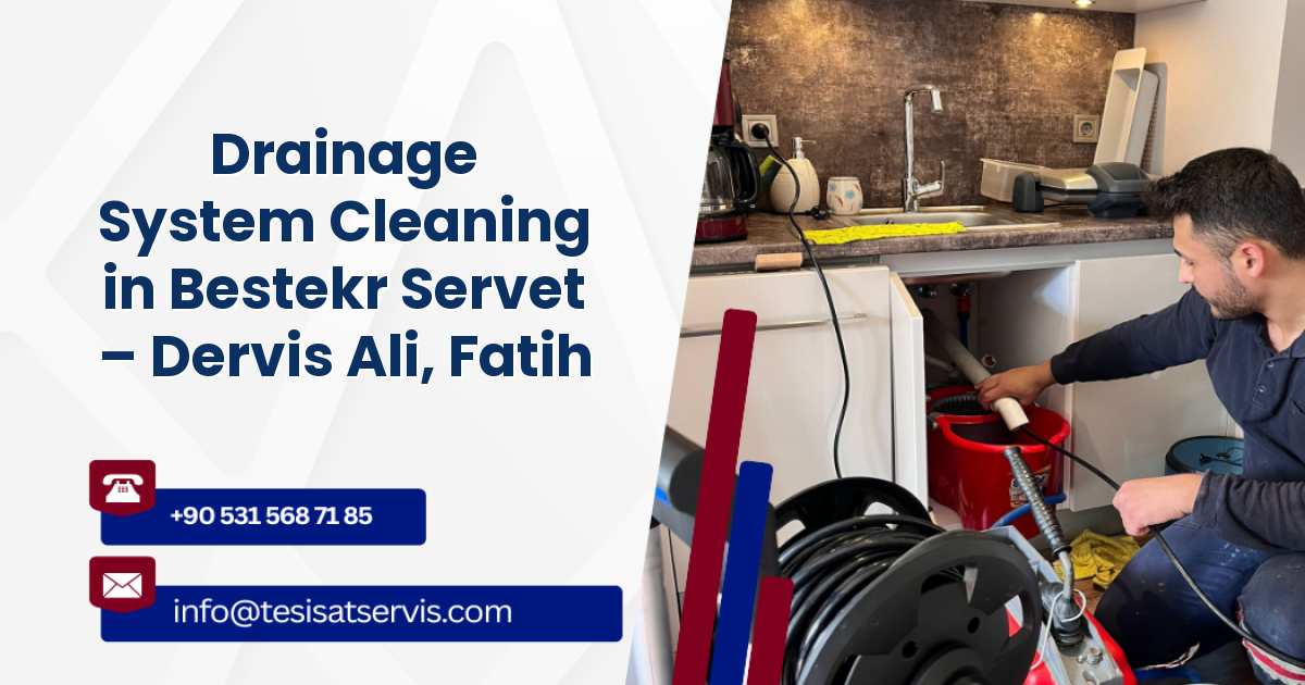 Drainage System Cleaning in Bestekr Servet – Dervis Ali, Fatih