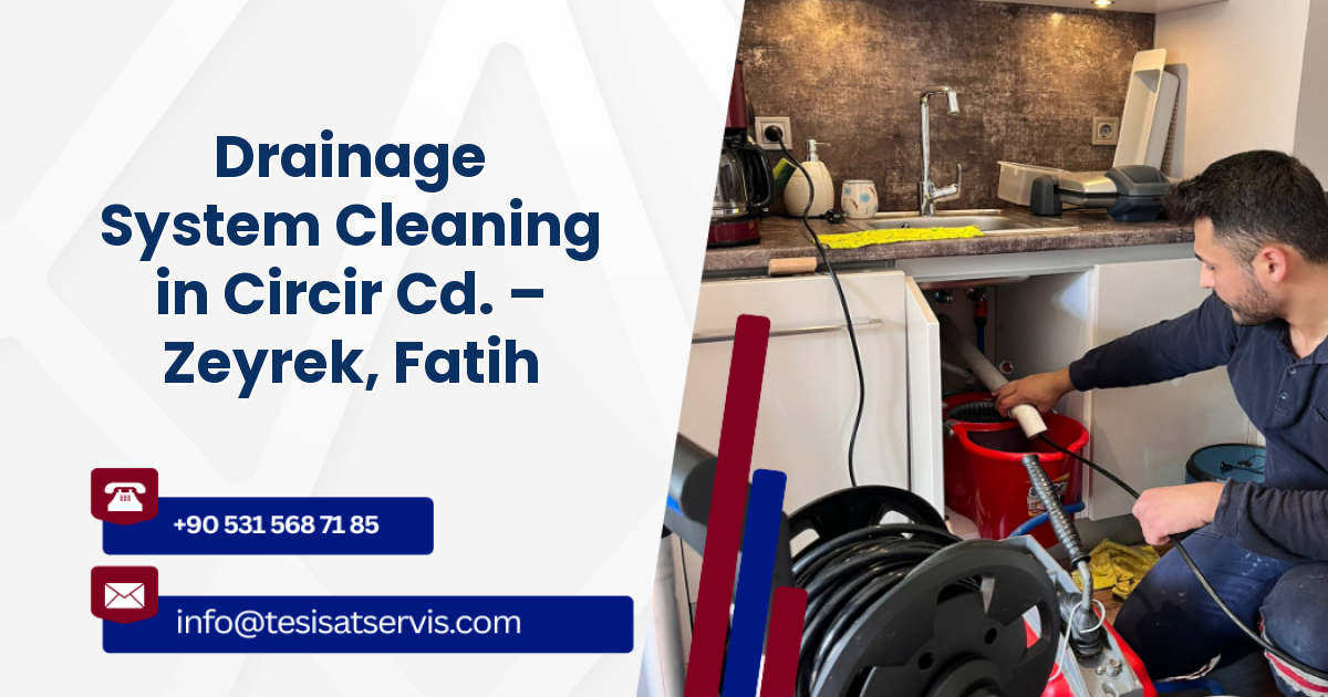 Drainage System Cleaning in Circir Cd. – Zeyrek, Fatih