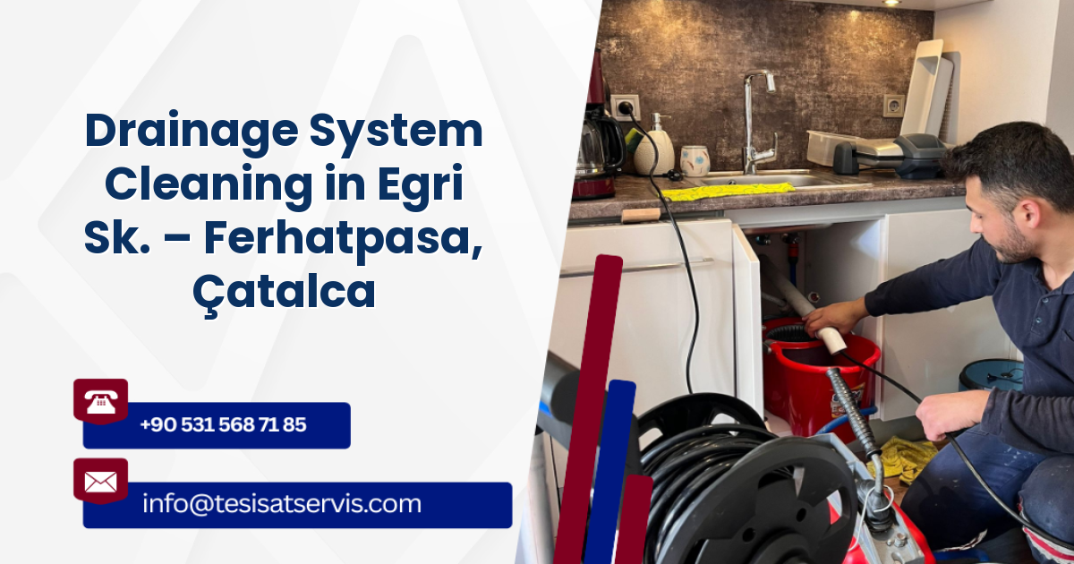 Drainage System Cleaning in Egri Sk. – Ferhatpasa, Çatalca