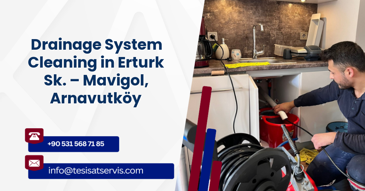 Drainage System Cleaning in Erturk Sk. – Mavigol, Arnavutköy