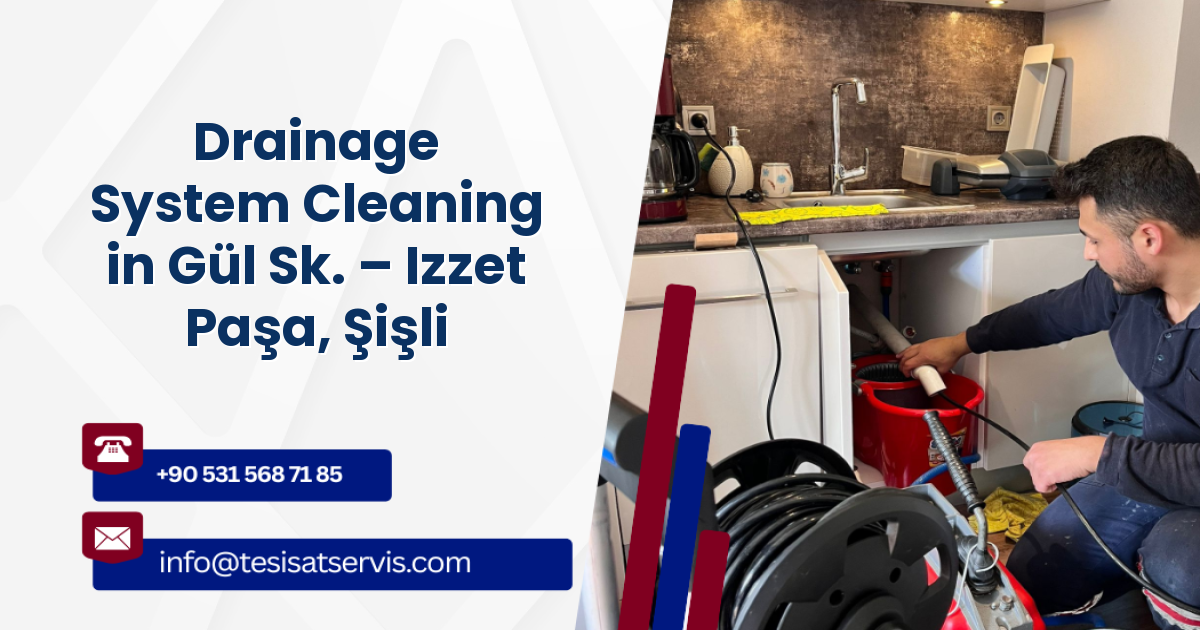 Drainage System Cleaning in Gül Sk. – Izzet Paşa, Şişli