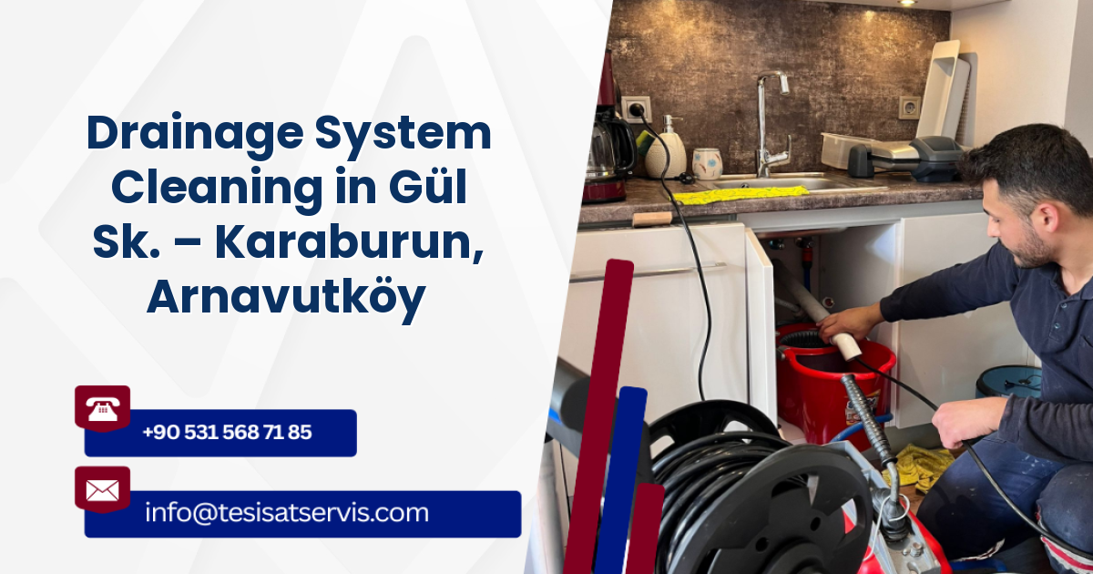 Drainage System Cleaning in Gül Sk. – Karaburun, Arnavutköy