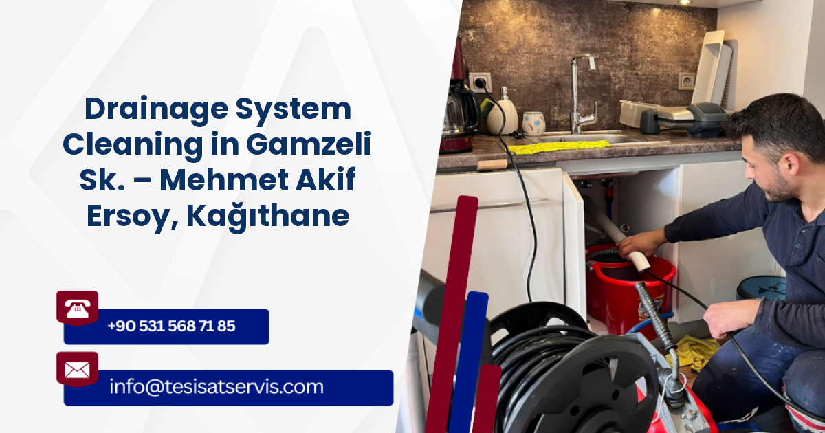 Drainage System Cleaning in Gamzeli Sk. – Mehmet Akif Ersoy, Kağıthane