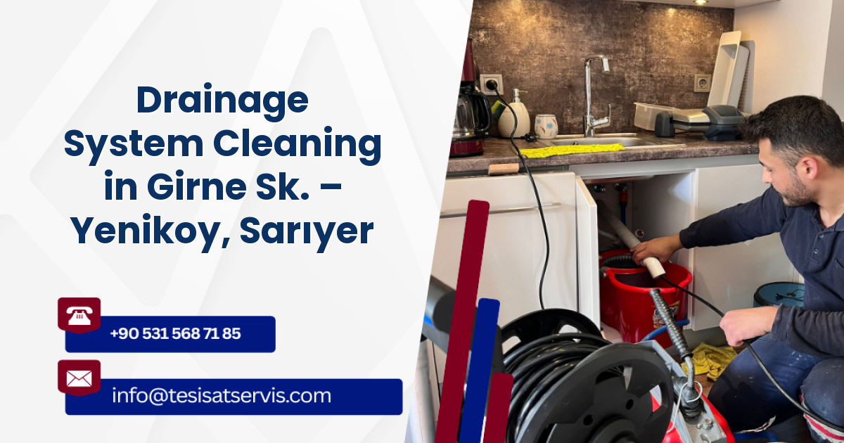 Drainage System Cleaning in Girne Sk. – Yenikoy, Sarıyer