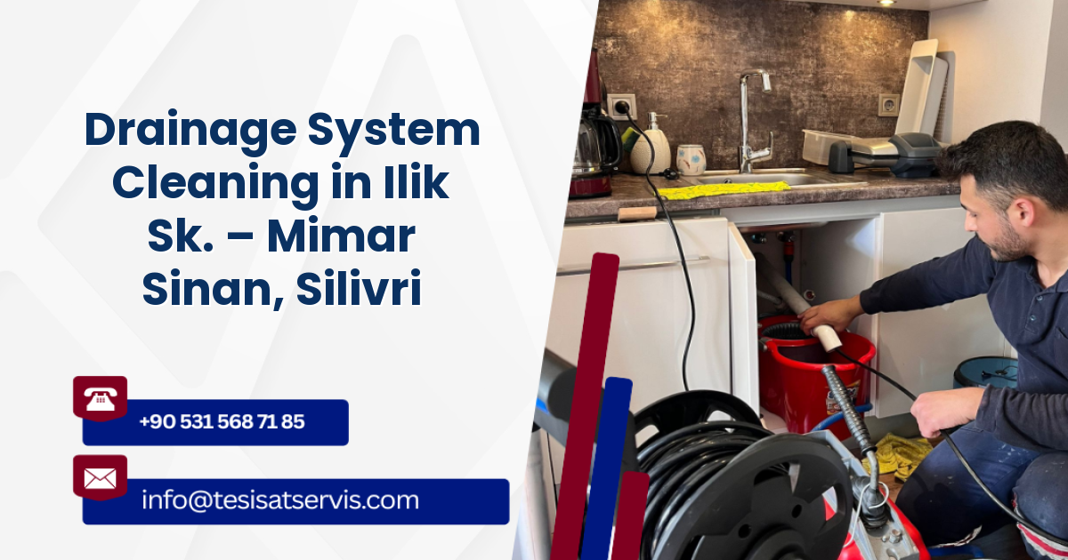Drainage System Cleaning in Ilik Sk. – Mimar Sinan, Silivri