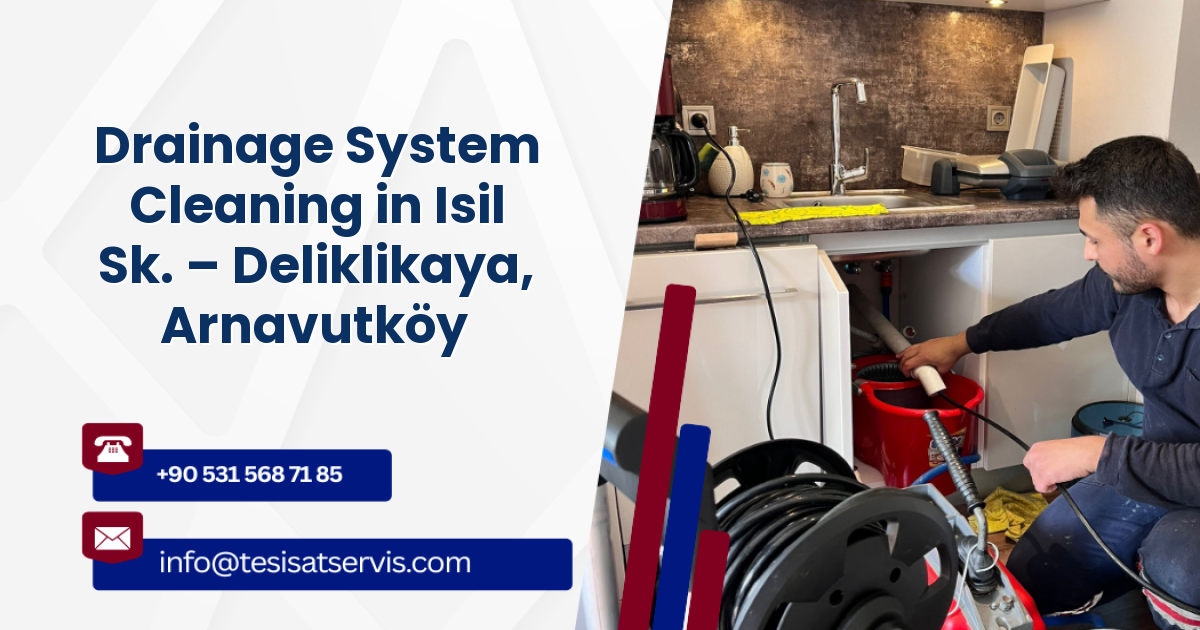 Drainage System Cleaning in Isil Sk. – Deliklikaya, Arnavutköy