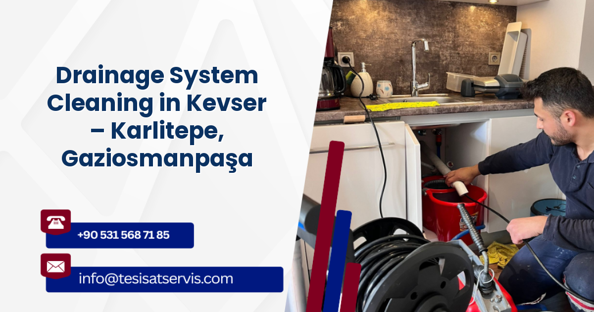 Drainage System Cleaning in Kevser – Karlitepe, Gaziosmanpaşa
