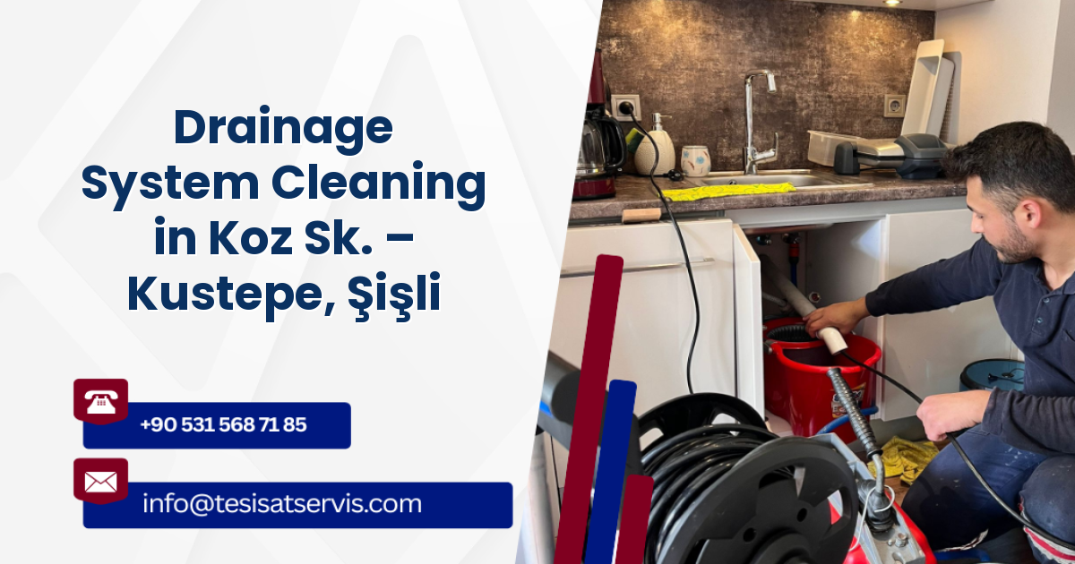 Drainage System Cleaning in Koz Sk. – Kustepe, Şişli