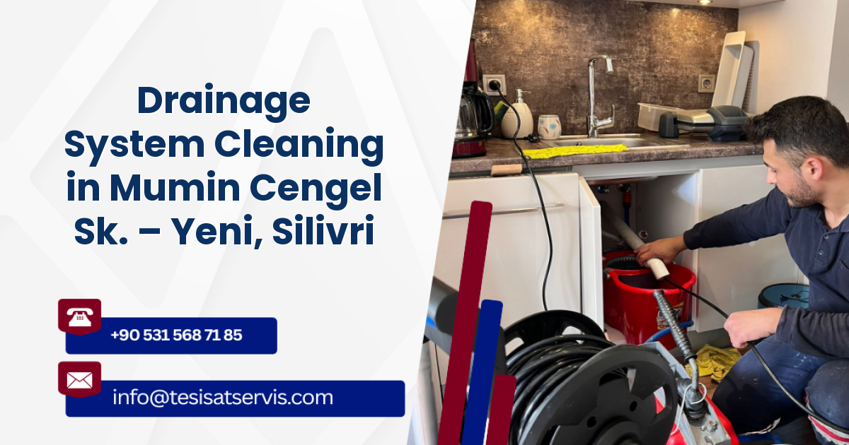 Drainage System Cleaning in Mumin Cengel Sk. – Yeni, Silivri