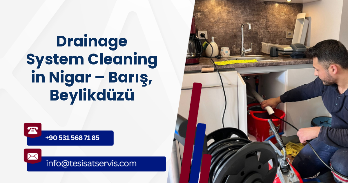 Drainage System Cleaning in Nigar – Barış, Beylikdüzü