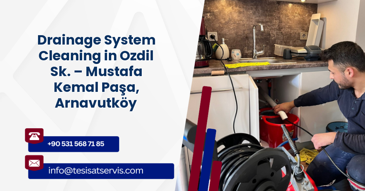 Drainage System Cleaning in Ozdil Sk. – Mustafa Kemal Paşa, Arnavutköy