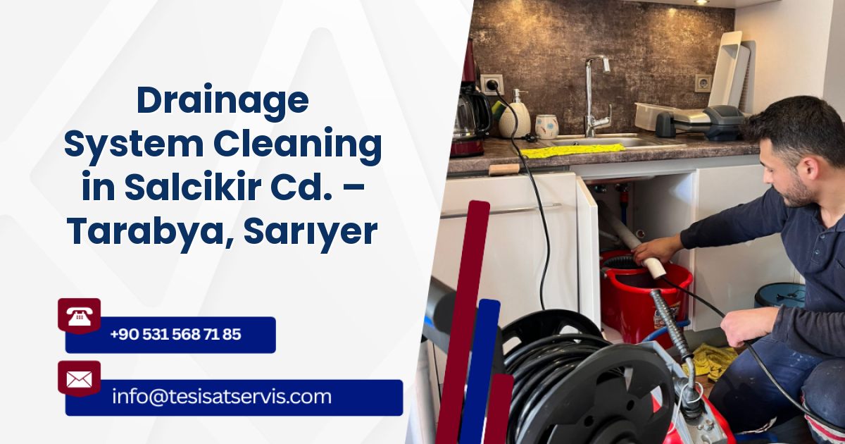 Drainage System Cleaning in Salcikir Cd. – Tarabya, Sarıyer