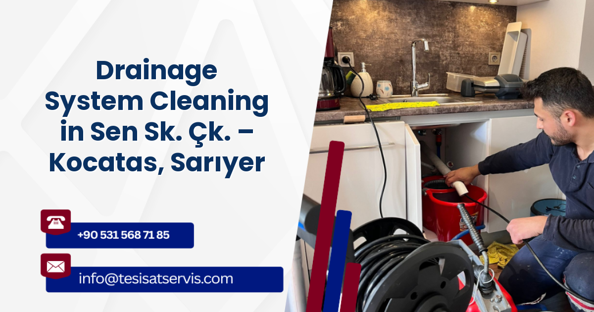 Drainage System Cleaning in Sen Sk. Çk. – Kocatas, Sarıyer