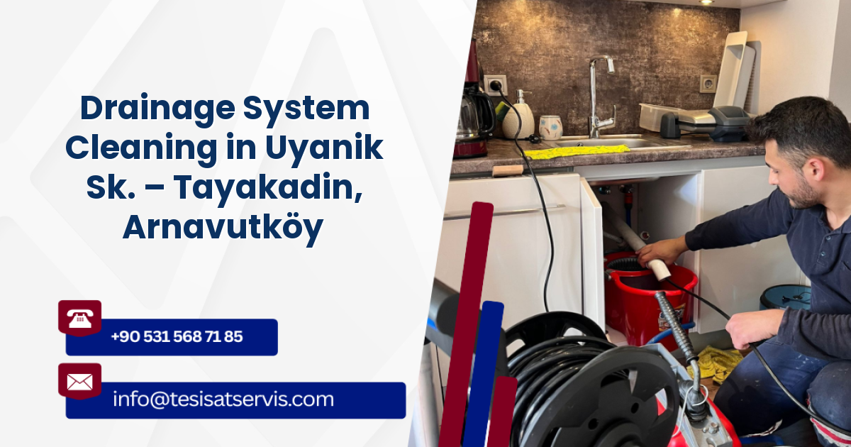 Drainage System Cleaning in Uyanik Sk. – Tayakadin, Arnavutköy