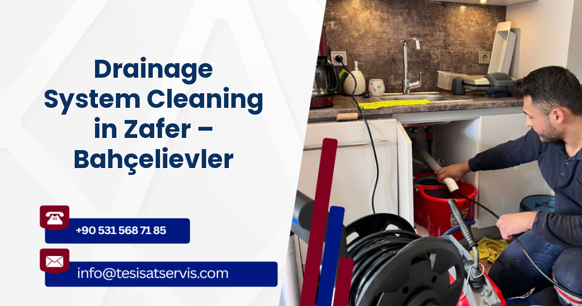 Drainage System Cleaning in Zafer – Bahçelievler