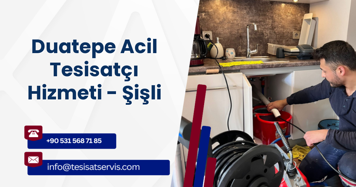 Duatepe Acil Tesisatçı Hizmeti - Şişli