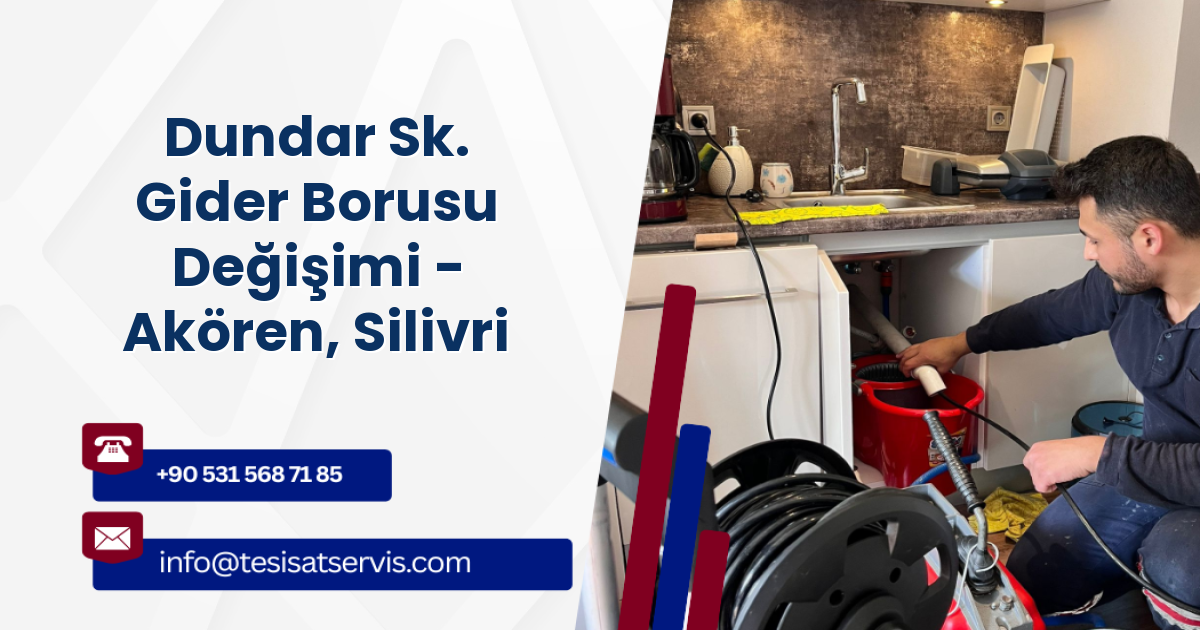 Dundar Sk. Gider Borusu Değişimi - Akören, Silivri